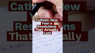 Catholic New Year&rsquo;s Resolutions That Actually Last