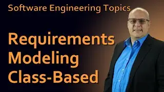 Software Engineering - 41 Requirements Modeling Class-Based