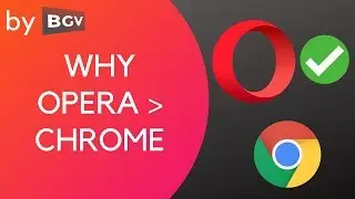 4 reasons why Opera is better than Chrome (BhargavGV)