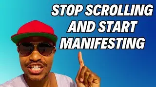 How To Stop Scrolling & Start Manifesting Like A Master