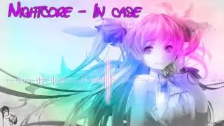 [HD] Nightcore - In case