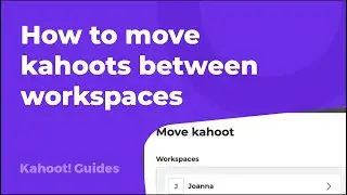 Как перемещать kahoots между рабочими пространствами