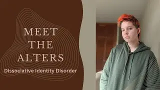 Meet the Alters 2023 || Part One || Dissociative Identity Disorder