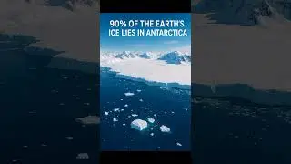 Approximately 90% of the earth ice lies in Antarctica.