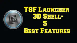 Tsf launcher shell 3D [tips and tricks]