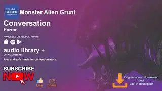 Monster Alien Grunt - sound effects।राक्षस विदेशी ग्रन्ट ध्वनि। No Copyright (Free Sound official)
