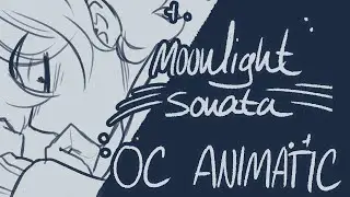 moonlight sonata [ an original animatic ]