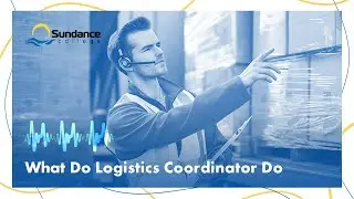 What Does a Logistics Coordinator Do? | Sundance College Podcast