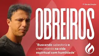 7º dia de oração - Obreiros / Pb. Pastor Jackson
