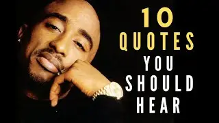 Tupac Shakur 10 Quotes || Inspirational Quotes || Quotes you should know