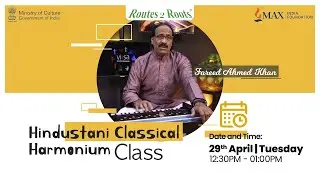 Hindustani Classical Harmonium Class | Fareed Ahmed | 29 April, 2025 | Routes 2 Roots