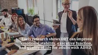 How DBT Supports Adults with ADHD: A Guide to Emotional Regulation and Behavioural Change