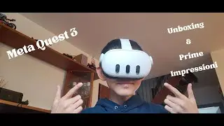 Meta Quest 3: Unboxing & Prime Impressioni! ✨😜👀