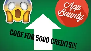 APP BOUNTY CODE FOR 5000 CREDITS! (2017)