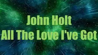 John Holt   All The Love I've Got                             CEV