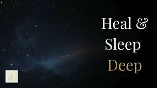 Heal & Sleep Deep Relaxing Music