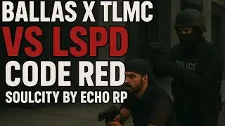 Tlmc x ballas vs lspd code red (vangelico robbery)