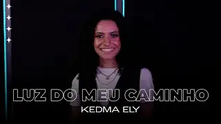 Kedma Ely - Luz do Meu Caminho (Live Session) | ONErpm Studios