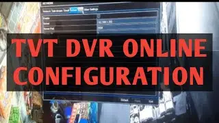 TVT DVR ONLINE CONFIGURATION || TVT DVR ONLINE SETUP