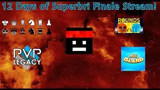 The 12 Days of Superbri Finale: 12 Hour Variety Stream