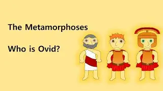Ovid's Metamorphoses: Who is Ovid?