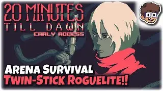 Arena Survival Twin-Stick Action Roguelite! | Let's Try: 20 Minutes Till Dawn