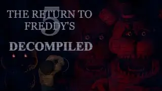 The Return to Freddy's 5 DECOMPILED Source Code | GPD MODE + HIDDEN ANIMATIONS