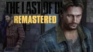 UNCLE TOMMY GERİ D&Ouml;ND&Uuml;! | The Last Of Us: Remastered #12