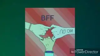 I need one more BFF