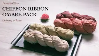 Darn Good Yarn: Chiffon Ribbon Ombre Pack || Unboxing & Review Vlog + Free Crochet Pattern