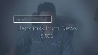 55 SEO Factor B4 Source links from News sites | SEO 2021 Demystifying Backlinks SEO