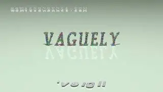 vaguely - pronunciation + Examples in sentences and phrases