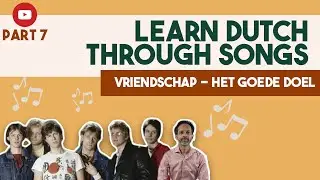 Learn Dutch from popular songs - Vriendschap - Het Goede Doel