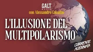 L'illusione del multipolarismo I Corrente Alternata