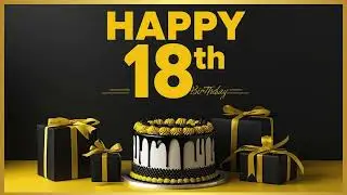 Happy 18th Birthday Screensaver / 4K / TV Art / Wallpaper / Frame Art / Birthday Cake and Gifts