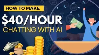 Make Money Online Just Chatting with AI &ndash;  Up to $40 Per Hour!