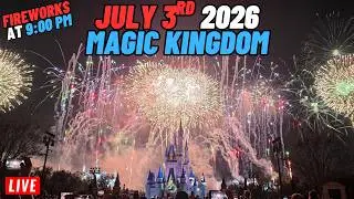 🔴 Live July 3rd 2026 Magic Kingdom for rides, shows, parades, Fireworks Walt Disney World 7/3/2026