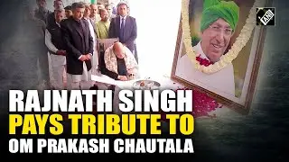Defence Minister Rajnath Singh pays tribute to Haryana&rsquo;s Ex-CM Om Prakash Chautala in Sirsa