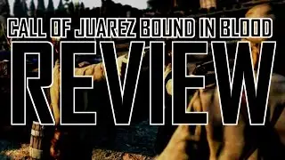 Call of Juarez Bound in Blood review