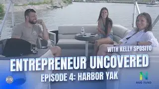 NEO Fund Presents: Entrepreneur Uncovered with Kelly Sposito | Episode 4: Harbor Yak