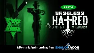 Baseless Hatred, Part 4 &mdash; The Birth of Replacement Theology
