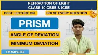 Prism Class 10th Physics | Angle of Deviation & Minimum Deviation in Prism | CBSE/ICSE | CLASS 10/12