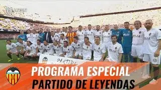 RETRANSMISIÓN COMPLETA: PROGRAMA ESPECIAL PARTIDO DE LEYENDAS VALENCIA CF
