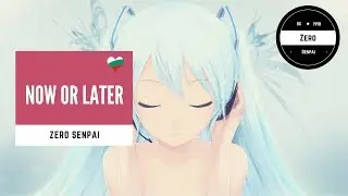 Nightcore - Now or Later(Dylan Mattew)