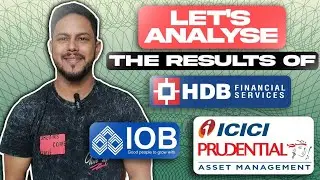 Let's analyse & discuss the results of IOB , HDB Financial Services & ICICI Prudential AMC.
