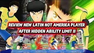 Captain Tsubasa Dream Team! Review New Player Latin Not America After Hidden Ability Limit Il