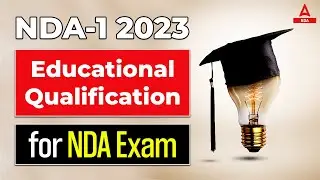 NDA-1 2023 Educational Qualification for NDA Exam