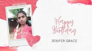 🎉HBD JENIFER GRACE🥳🎉