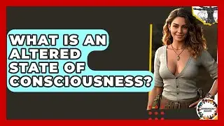 What Is An Altered State Of Consciousness? - Anthropology Insights