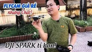 Hướng dẫn bay flycam DJI Spark ▶ Gi&aacute; rẻ, nhỏ m&agrave; c&oacute; v&otilde;!
